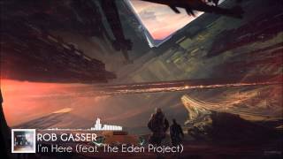 Rob Gasser - I&#39;m Here (ft. The Eden Project) [FREE]
