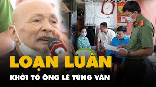 Khởi tố ông Lê Tùng Vân tội loạn luân