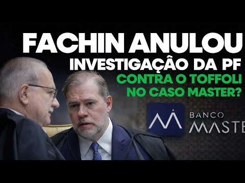 🚨Did Fachin annul the Federal Police investigation against Toffoli in the Master case?