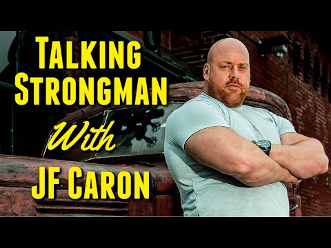 Talking Strongman with JF Caron
