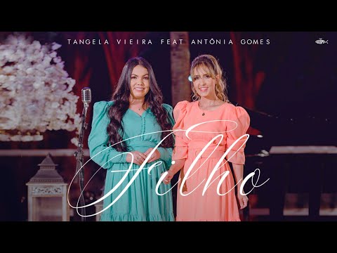 Tangela Vieira - Filho | Feat Antônia Gomes (Clipe Oficial)