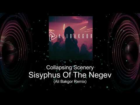Collapsing Scenery - Sisyphus Of The Negev (Ali Bakgor Remix)