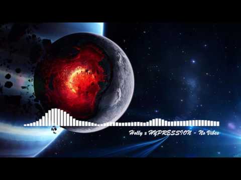 [Future Bass] Holly x HYPRESSION - No Vibes [Free Download]