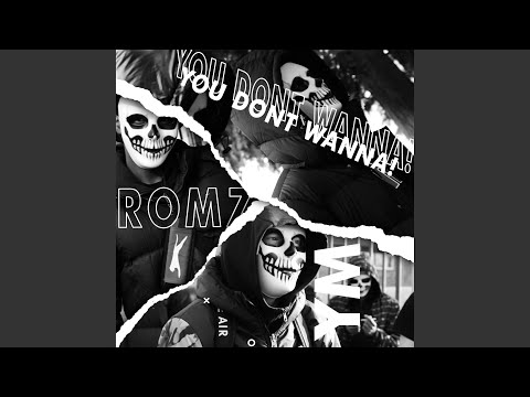 You Dont Wanna! (feat. Romz)
