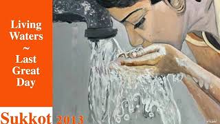 Living Waters | Last Great Day (FOT&#39;13 S20) - Oct. 28, 2013 - Trent Wilde