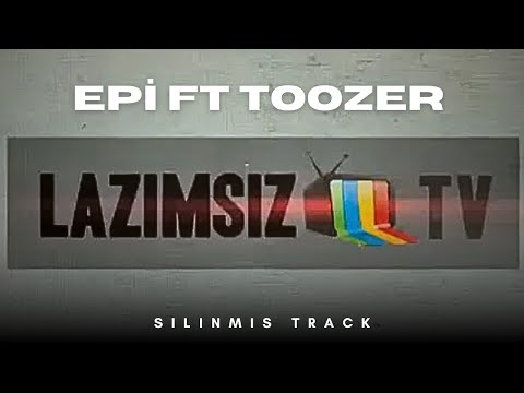 Epinin İlk Tracki / Epi Əfsanə Silinmiş Tracki / Epi ft Toozer - Lazımsız TV