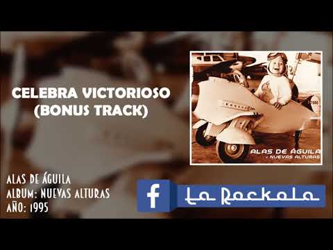 Celebra Victorioso Bonus Track - Alas De Aguila