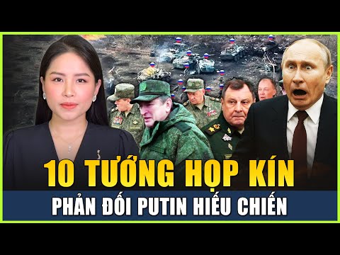 Hàng Chục Tướng Lĩnh Quân Đội Nga Họp Kín, Thừa Nhận Thất Bại Chiến Lược, Phản Đối Chính Sách Putin