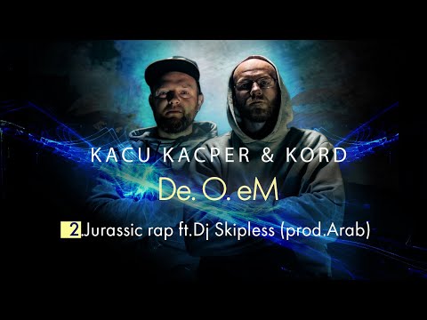 Kacu Kacper & Kord - Jurassic Rap ft. Dj Skipless (prod. Arab)