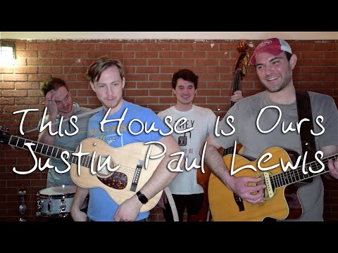 This House is Ours - Justin Paul Lewis Cover