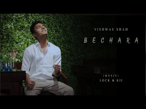 Vishwas Shah - BECHARA  (Official Music Video)