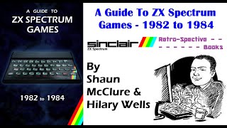 A Guide to ZX Spectrum Games : 1982 to 1984 - Book Review