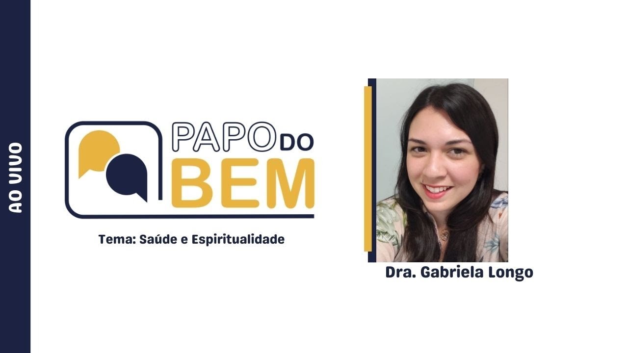 Dra. Gabriela Longo - Saúde e Espiritualidade