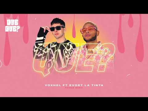 Voxhel ft Evort  - Que Que? (Official Visualizer)