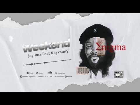Jay Rox Feat. Rayvanny - Weekend (Official Audio)