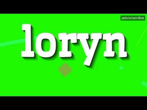 LORYN - HOW TO PRONOUNCE IT!?