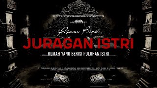 Download lagu JURAGAN ISTRI - RUMAH YANG BERISI PULUHAN ISTRI | EP382 - Riam Biru mp3