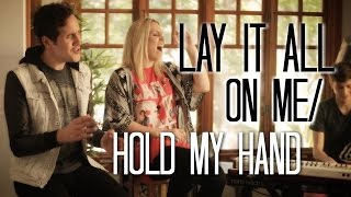 Ed Sheeran &amp; Jess Glynne - Lay it All On Me / Hold My Hand - Evynne Hollens &amp; Casey Breves