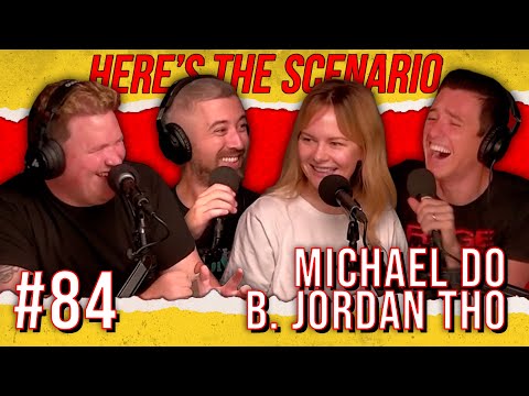 EP #84: Michael Do B. Jordan Tho (with Rosebud Baker) | Here's The Scenario Podcast