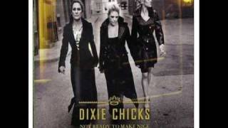 Dixie Chicks   Not Ready to Make Nice