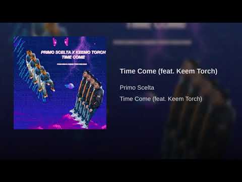 "Primo Scelta" - Time Come feat  Keem Torch