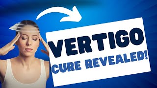 Understanding Vertigo Causes and Finding a Natural Cure