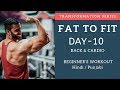 Back and Cardio Fat Loss Workout! Day-10 (Hindi / Punjabi)