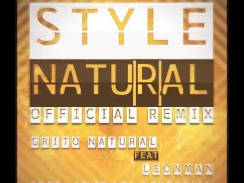 Grito Natural ft Leonman  -  Style Natural