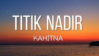 Download lagu KAHITNA - Titik Nadir || LIRIK mp3 Download lagu KAHITNA - Titik Nadir || LIRIK mp3