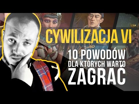 Cywilizacja VI recenzja - 10 powodów, dla których warto zagrać