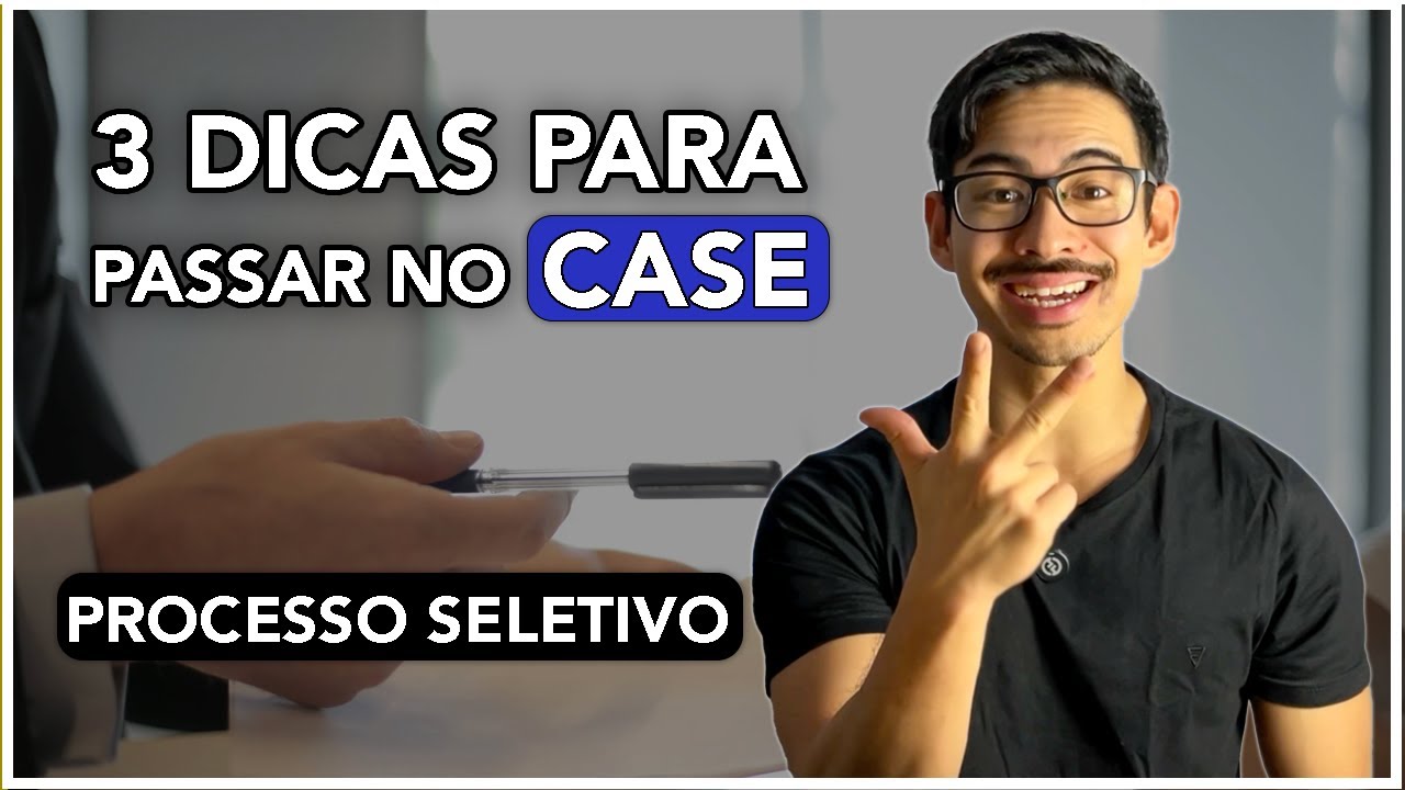 3 Dicas Para Resolver Case em Processo Seletivo (dicas extras)