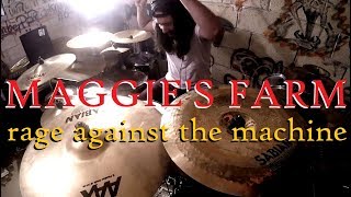 Rage Against The Machine - Maggie&#39;s Farm - Drum Cover