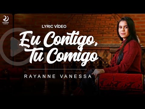 Eu Contigo, Tu Comigo - Rayanne Vanessa