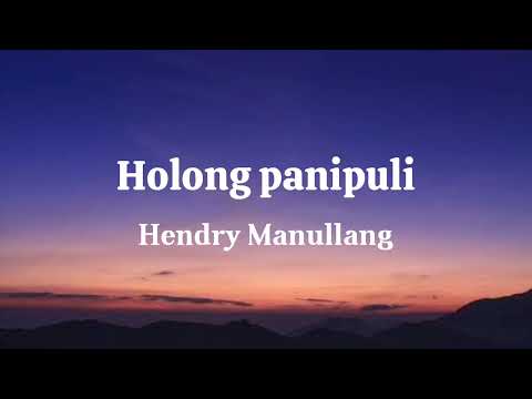 Holong Panimpuli - Henry Manullang || Lirik lagu Batak