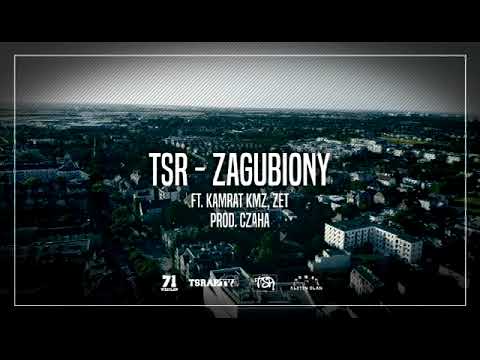 TSR - Zagubiony ft. Kamrat KMZ, Zet prod. Czaha