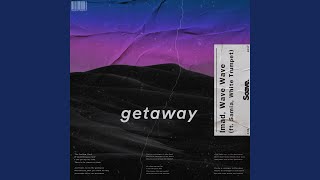 Getaway (feat. Samia &amp; White Trumpet)