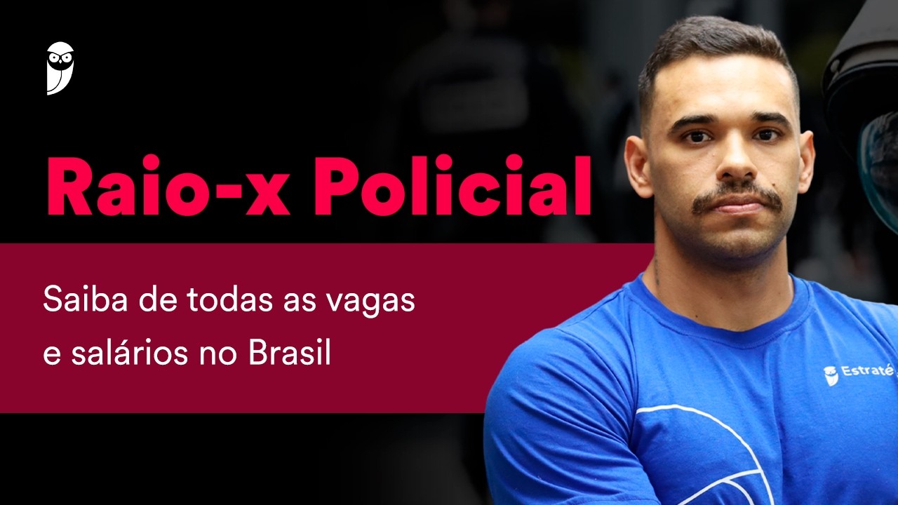 Raio-X da Segurança Pública - Vagas e salários no Brasil