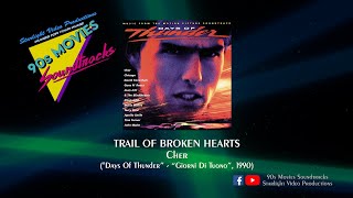Trail Of Broken Hearts - Cher (&quot;Days Of Thunder&quot;, 1990)