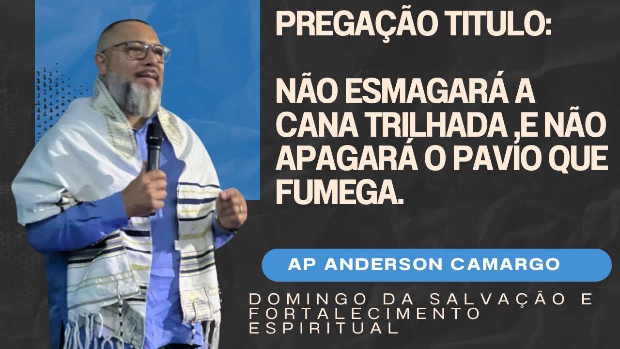 Pregação título: Não esmagará a cana trilhada ,e não apagará o pavio que fumega.