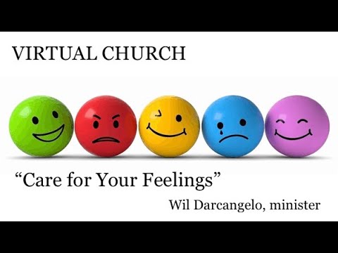 Virtual Church (VC64) "Care for Your Feelings" Wil Darcangelo, minister