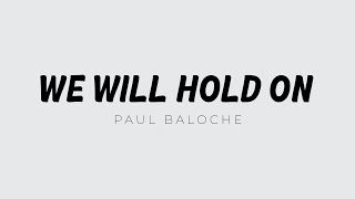 We Will Hold On