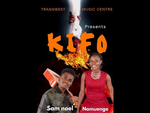 Sam Noel Feat Namuenge - Kifo