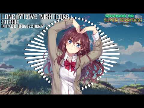 「Super EuroNightcore」 Sophie - Lonely Love ~ Initial D ~
