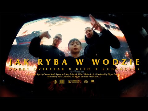 Dobry Dzieciak ft. Kubańczyk x Kizo - JAK RYBA W WODZIE // Prod. Wowo (Official Video)