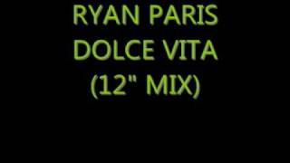 Ryan Paris - Dolce Vita (Maxi Club Vresion) video