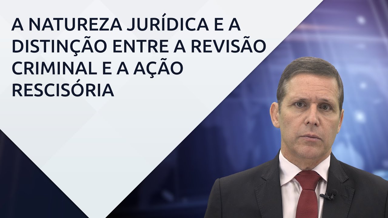 Natureza jurídica e diferença entre revisão criminal e a ação rescisória – professor Fernando Capez