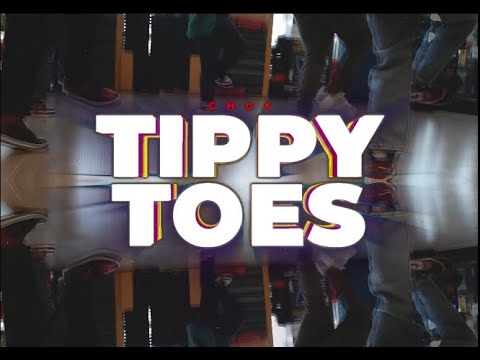 CHUX - TIPPY TOES [OFFICIAL MUSIC VIDEO]