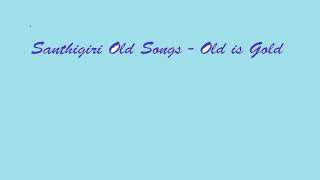 Santhigiri Old Songs - Old is Gold