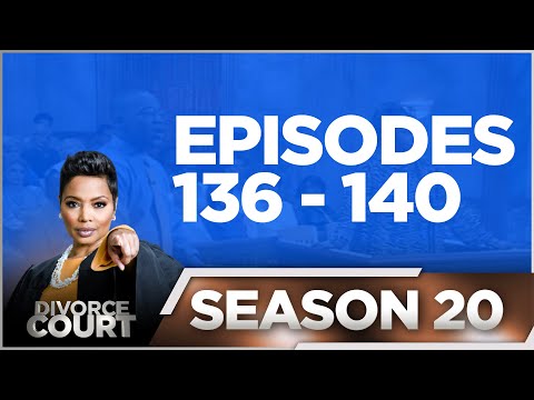 Episodes 136 - 140 - Divorce Court - Season 20 - LIVE