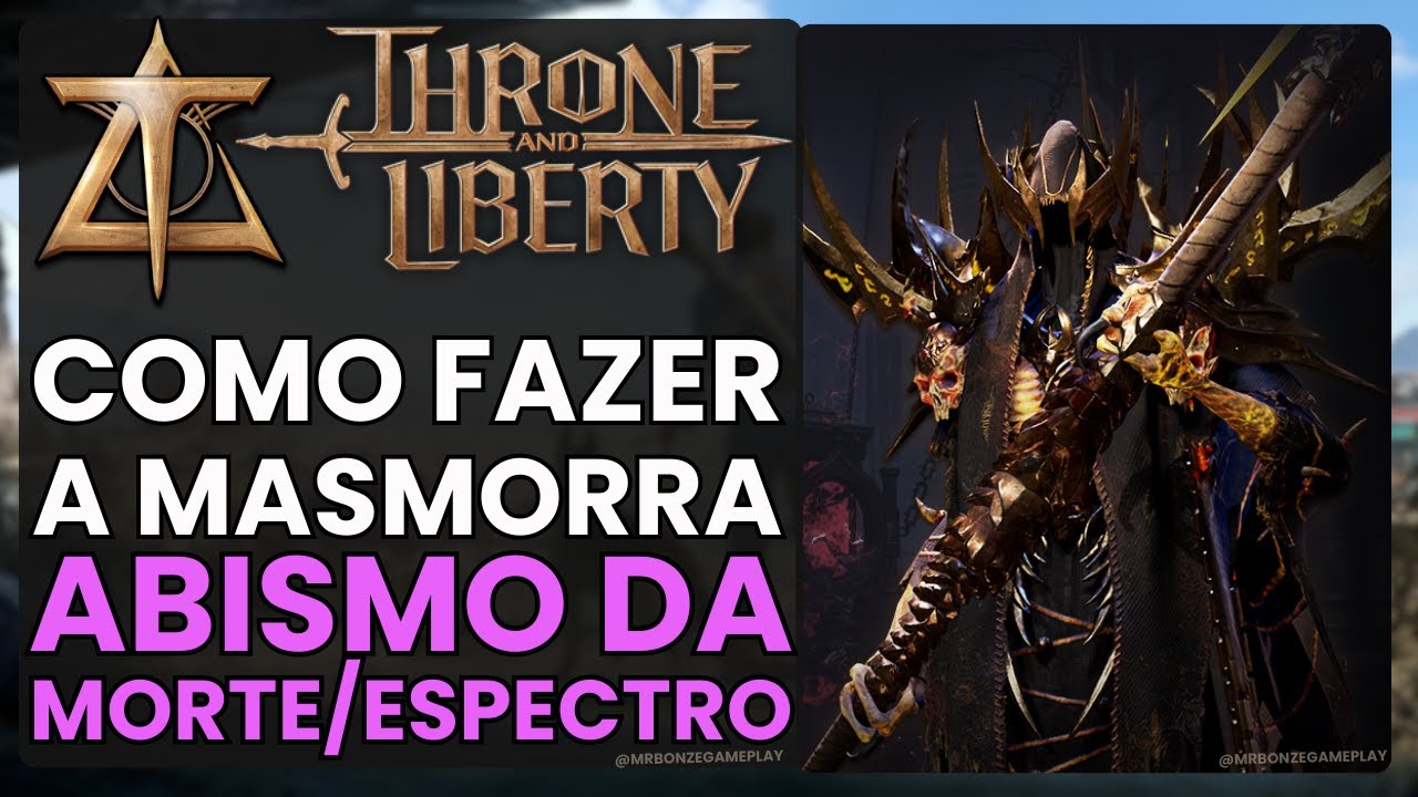 Masmorra Abismo da Morte/Espectro no Jogo Throne and Liberty | 2024 | Ignore Monstros e Mecânica